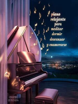 cover image of Piano Relajante Para Meditar Dormir Descansar y Enamorarse